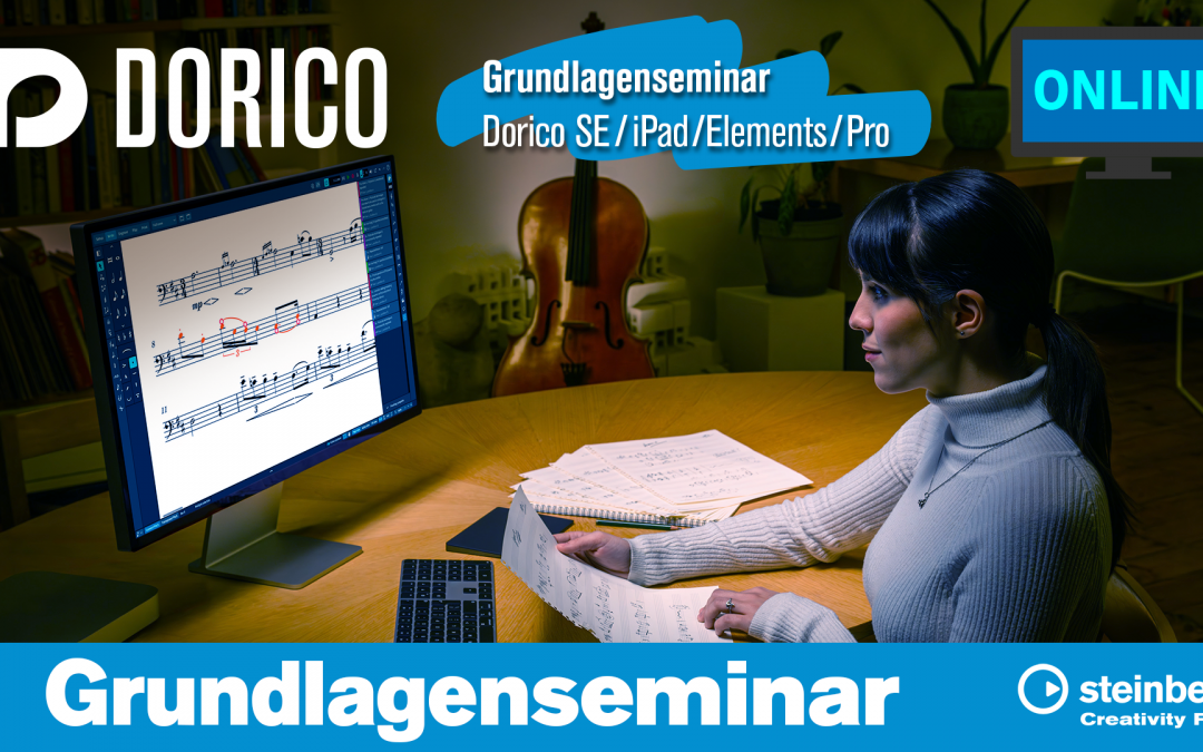 Grundlagenseminar – Der perfekte Einstieg in Dorico SE, iPad, Elements & Pro