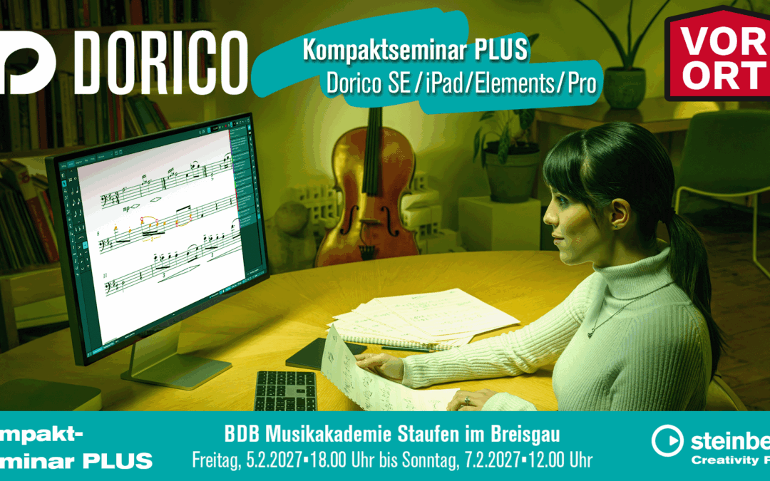 Dorico-Kompaktseminar PLUS an der BDB-Musikakademie Staufen vom 5.2. bis 7.2.2027