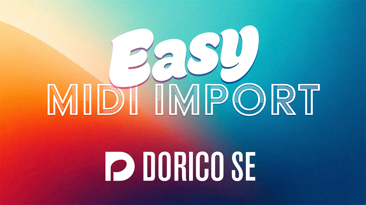 Dorico SE Easy MIDI Import