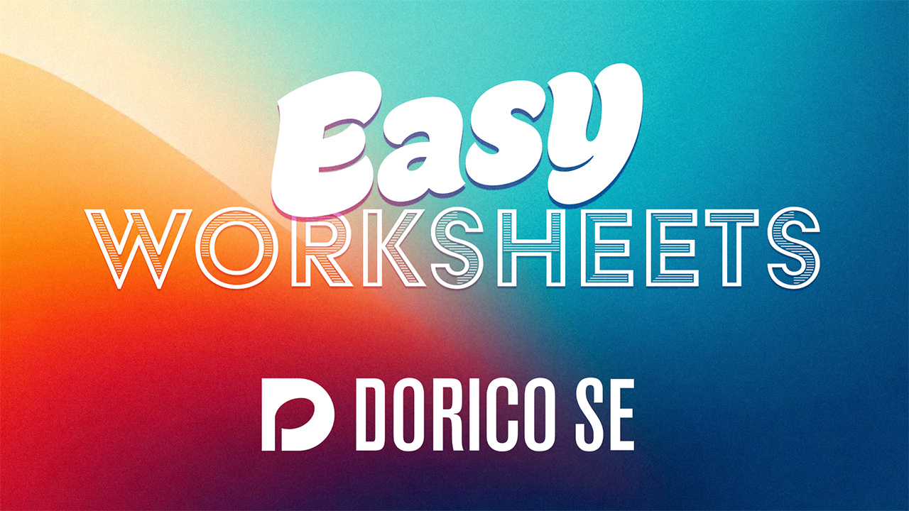 Dorico SE Easy Worksheets